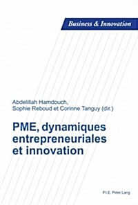 Pme, Dynamiques Entrepreneuriales Et Innovation (Paperback)