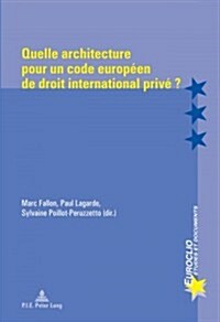 Quelle Architecture Pour Un Code Europ?n de Droit International Priv?? (Paperback)