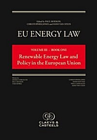 Eu Energy Law Volume III - Book One, Renewable Energy Law and Policy in the European Union (Hardcover)