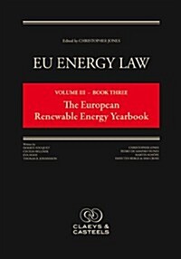 Eu Energy Law Volume III - Book Three, the European Renewable Energy Yearbook (Hardcover)