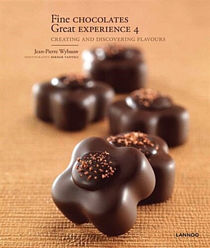 Fine Chocolates 4: Creating and Discovering Flavours (Hardcover)