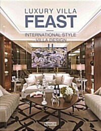Luxury Villa Feast: International Style Villa Design II (Hardcover)