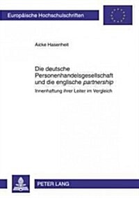 Die Deutsche Personenhandelsgesellschaft Und Die Englische 첧artnership? Innenhaftung Ihrer Leiter Im Vergleich (Paperback)