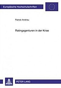 Ratingagenturen in Der Krise: Ueber Die Einfuehrung Von Qualitaetsstandards Fuer Ratings Durch Die Europaeische Union (Paperback)