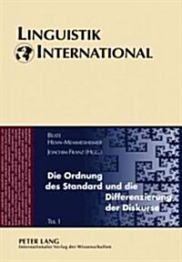 Die Ordnung Des Standard Und Die Differenzierung Der Diskurse: Akten Des 41. Linguistischen Kolloquiums in Mannheim 2006. Teil 1 Und Teil 2 (Hardcover)