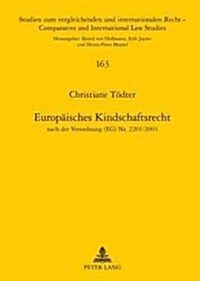 Europaeisches Kindschaftsrecht: Nach Der Verordnung (Eg) Nr. 2201/2003 (Hardcover)