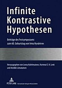 Infinite Kontrastive Hypothesen: Beitraege Des Festsymposiums Zum 60. Geburtstag Von Irma Hyvaerinen (Hardcover)