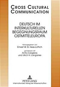 Deutsch Im Interkulturellen Begegnungsraum Ostmitteleuropa (Hardcover)