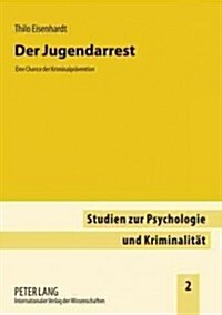 Der Jugendarrest: Eine Chance der Kriminalpraevention (Paperback)