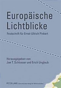 Europaeische Lichtblicke: Festschrift Fuer Ernst-Ullrich Pinkert (Hardcover)