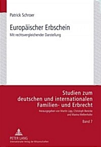 Europaeischer Erbschein: Mit Rechtsvergleichender Darstellung (Hardcover)