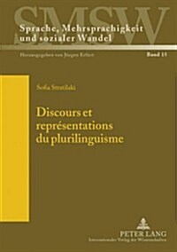 Discours Et Repr?entations Du Plurilinguisme: Avec Une Postface de Daniel Coste (Hardcover)