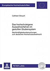 Das Hochschuleigene Auswahlverfahren Im Gestuften Studiensystem: Rechtmae?gkeitsuntersuchungen Zum Deutschen Hochschulauswahlrecht (Paperback)