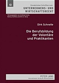 Die Berufsbildung Der Volontaere Und Praktikanten (Hardcover)
