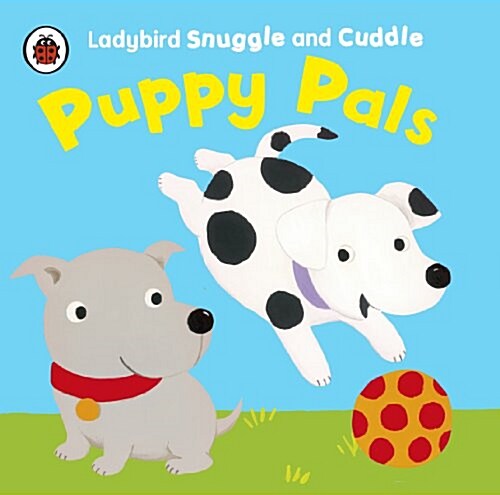 Puppy Pals: Ladybird Snuggle and Cuddle Cloth Books (Rag book)