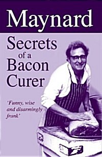 Maynard, Secrets of a Bacon Curer (Hardcover)