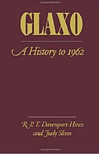 Glaxo : A History to 1962 (Paperback)