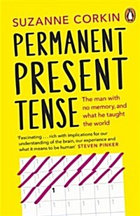 Permanent Present Tense : The Man with No Memory, and What He Taught the World (Paperback)