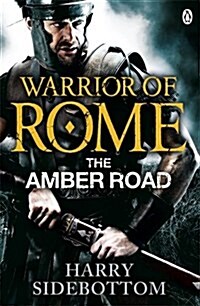 Warrior of Rome VI: The Amber Road (Paperback)
