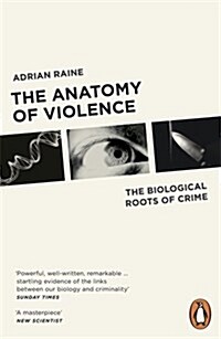 The Anatomy of Violence : The Biological Roots of Crime (Paperback)