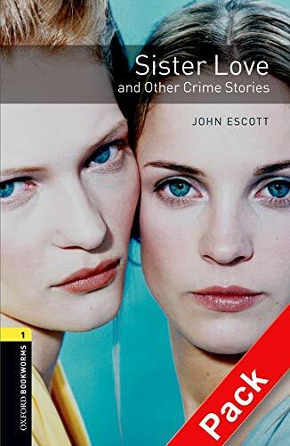Oxford Bookworms Library Level 1 : Sister Love and Other Crime Stories (Paperback + CD, 3rd Edition)