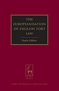 The Europeanisation of English Tort Law (Hardcover)