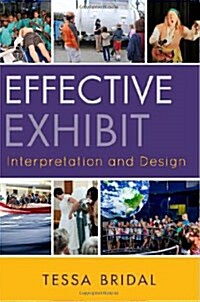 Effective Exhibit Interpretation and Design (Paperback)