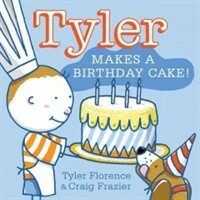 Tyler Makes a Birthday Cake! (Hardcover)