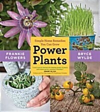 Power Plants: Simple Home Remedies You Can Grow (Paperback)