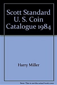 Scott Standard U. S. Coin Catalogue, 1984 (Paperback)