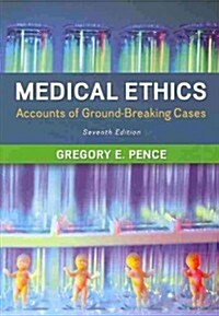 Medical Ethics: Accounts of Ground-Breaking Cases (Paperback, 7)