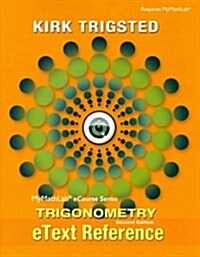 Mylab Math for Trigsted Trigonometry -- Access Card -- Plus Etext Reference [With Access Code] (Paperback, 2)