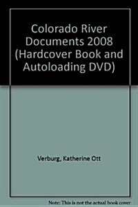 Colorado River Documents 2008 (Hardcover Book and Autoloading DVD) [With CDROM] (Hardcover)