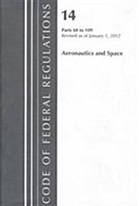 Code of Federal Regulations, Title 14, Aeronautics and Space, PT. 1200-End, Revised as of January 1, 2014 (Paperback, Revised)