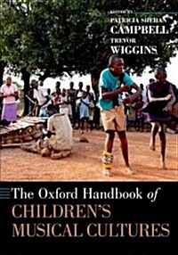 The Oxford Handbook of Childrens Musical Cultures (Paperback)
