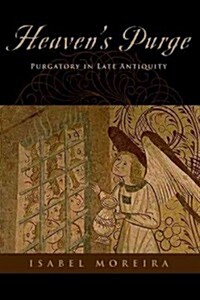 Heavens Purge: Purgatory in Late Antiquity (Paperback)
