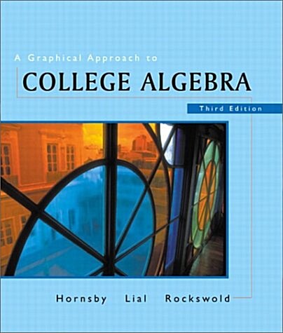 A Graphical Approach to College Algebra (Hardcover, 3, Revised)