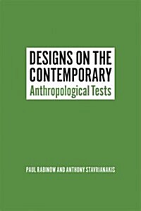 Designs on the Contemporary: Anthropological Tests (Paperback)