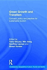 Green Growth and Travelism : Concept, Policy and Practice for Sustainable Tourism (Hardcover)