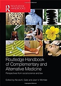 Routledge Handbook of Complementary and Alternative Medicine : Perspectives from Social Science and Law (Hardcover)