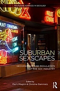 (Sub)Urban Sexscapes : Geographies and Regulation of the Sex Industry (Hardcover)