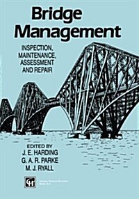 Bridge Management : Inspection, maintenance, assessment and repair (Hardcover)