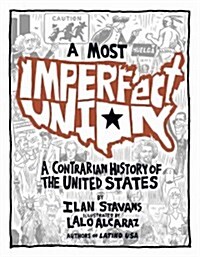 A Most Imperfect Union: A Contrarian History of the United States (Hardcover)