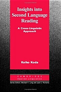 Insights Into Second Language Reading: A Cross-Linguistic Approach (Hardcover)