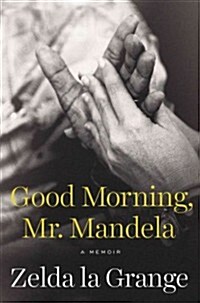 Good Morning, Mr. Mandela: A Memoir (Hardcover)