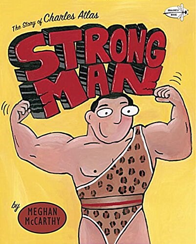 Strong Man: The Story of Charles Atlas (Paperback)