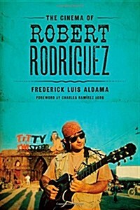 The Cinema of Robert Rodriguez (Paperback)