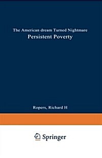 Persistent Poverty: The American Dream Turned Nightmare (Hardcover, Softcover Repri)