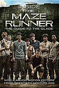 [중고] Inside the Maze Runner: The Guide to the Glade (Paperback)