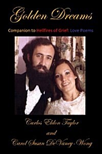 Golden Dreams: Companion to Hellfires of Grief: Love Poems (Paperback)